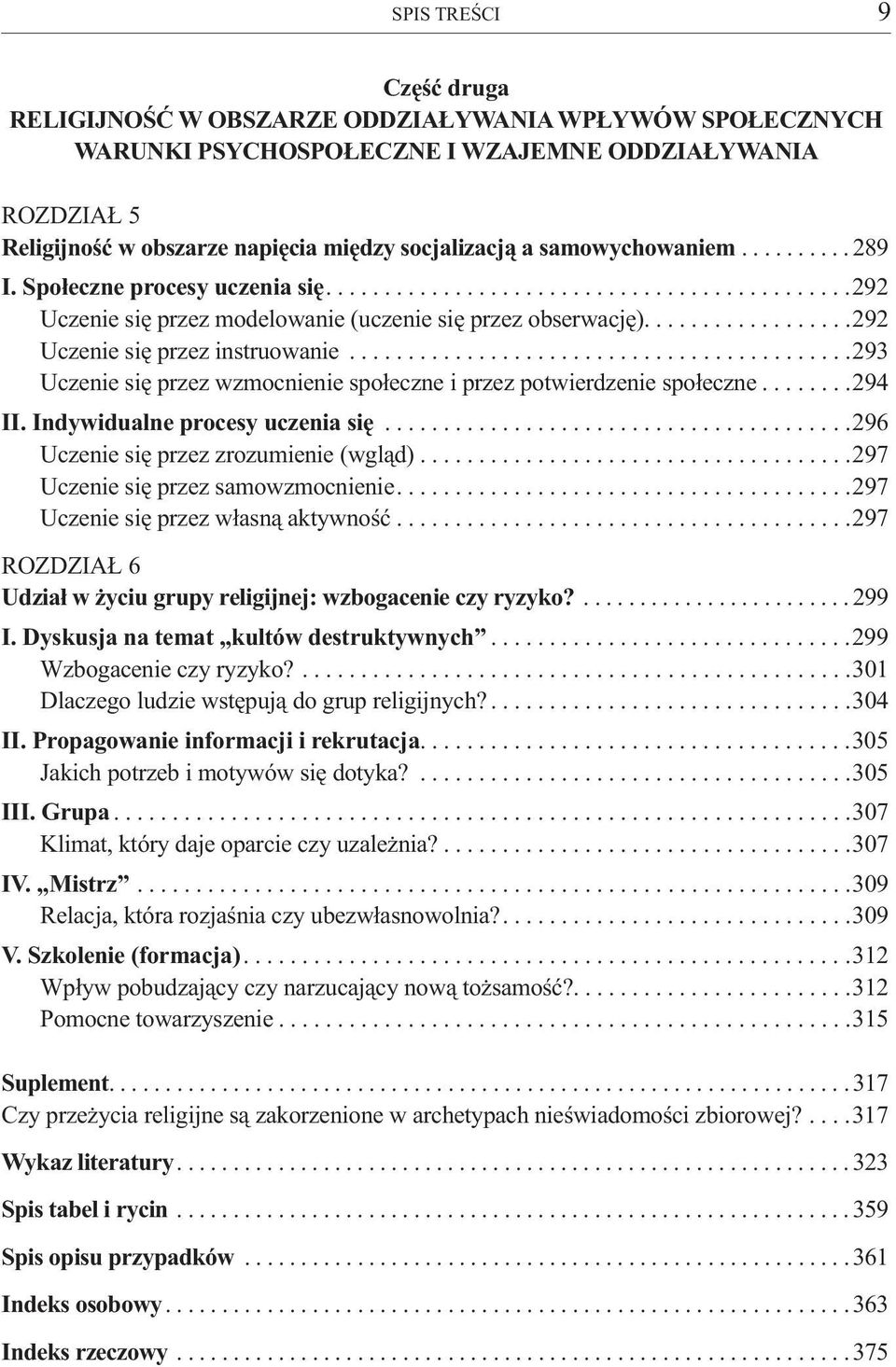 .................292 Uczenie się przez instruowanie...........................................293 Uczenie się przez wzmocnienie społeczne i przez potwierdzenie społeczne........294 II.