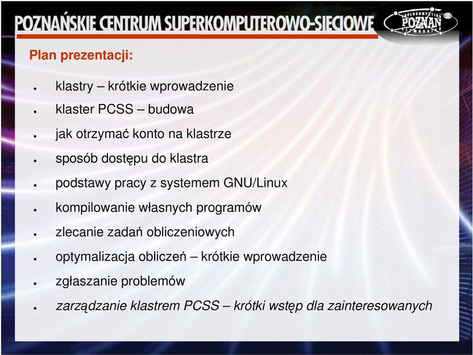 kompilowanie własnych programów zlecanie zada obliczeniowych optymalizacja oblicze