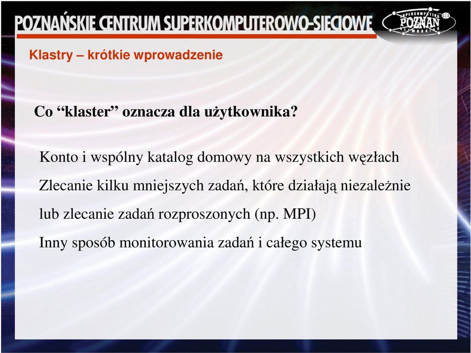 kilku mniejszych zada, które działaj niezalenie lub zlecanie zada