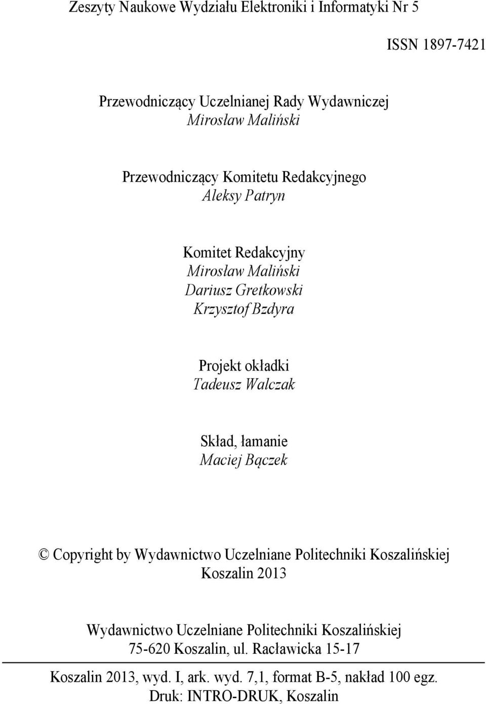 Tadesz Walczak Skład, łamanie Maciej Bączek Copright b Wdawnictwo Uczelniane Politechniki Koszalińskiej Koszalin 03 Wdawnictwo