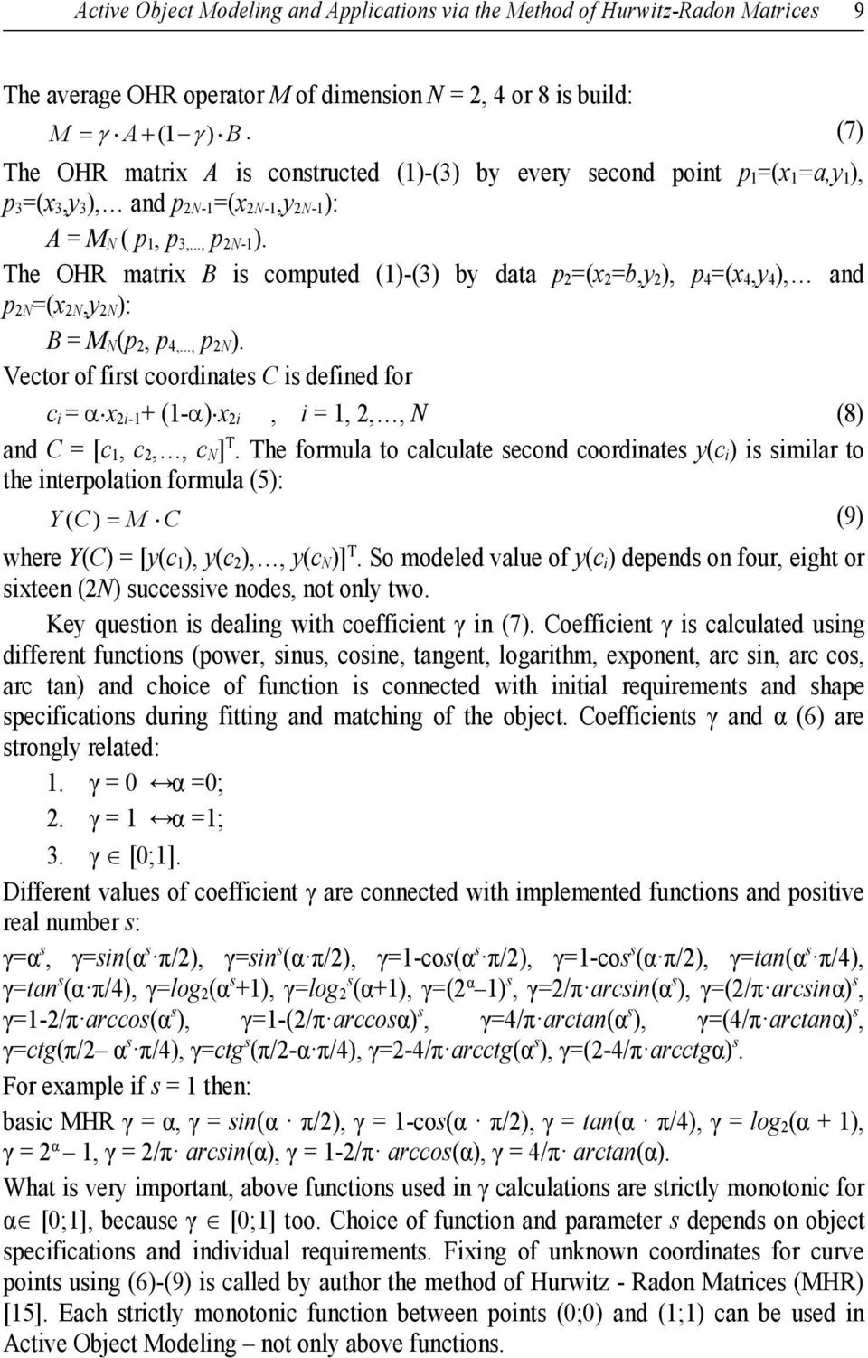 The OHR matrix B is compted ()-(3) b data p =(x =b, ), p 4=(x 4, 4), and p N=(x N, N): B = M N(p, p 4,..., p N).