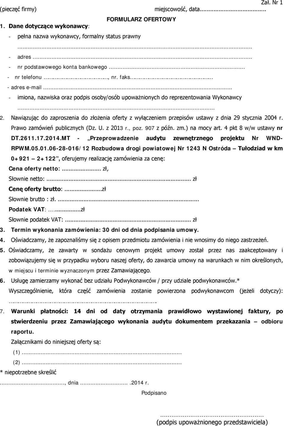 Nawiązując do zaproszenia do złożenia oferty z wyłączeniem przepisów ustawy z dnia 29 stycznia 2004 r. Prawo zamówień publicznych (Dz. U. z 2013 r., poz. 907 z późn. zm.) na mocy art.