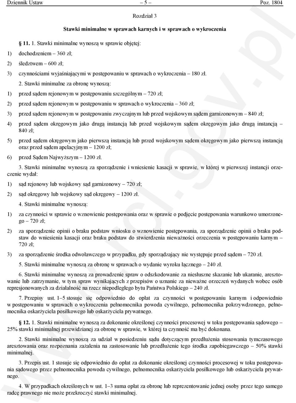 postępowaniu zwyczajnym lub przed wojskowym sądem garnizonowym 840 zł; 4) przed sądem okręgowym jako drugą instancją lub przed wojskowym sądem okręgowym jako drugą instancją 840 zł; 5) przed sądem