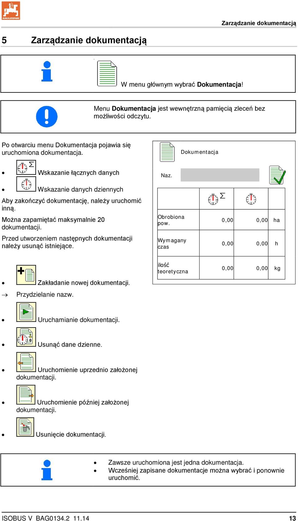 Można zapamiętać maksymalnie 20 dokumentacji. Przed utworzeniem następnych dokumentacji należy usunąć istniejące. Naz. Obrobiona pow.