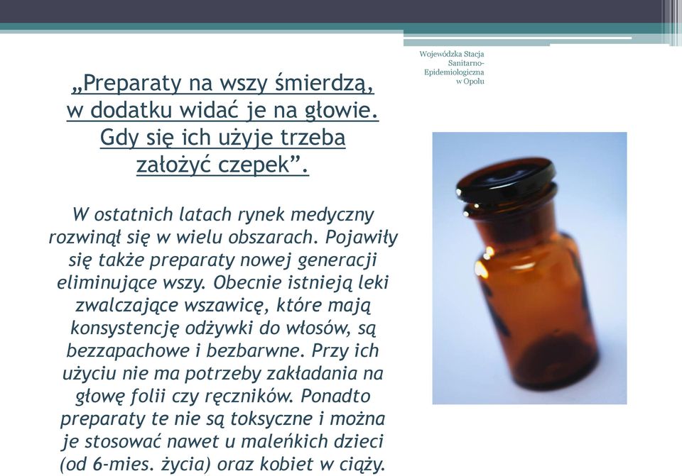 Pojawiły się także preparaty nowej generacji eliminujące wszy.