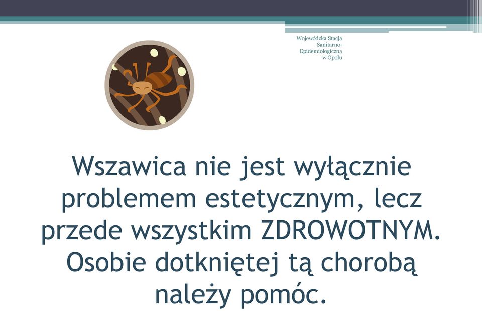 przede wszystkim ZDROWOTNYM.