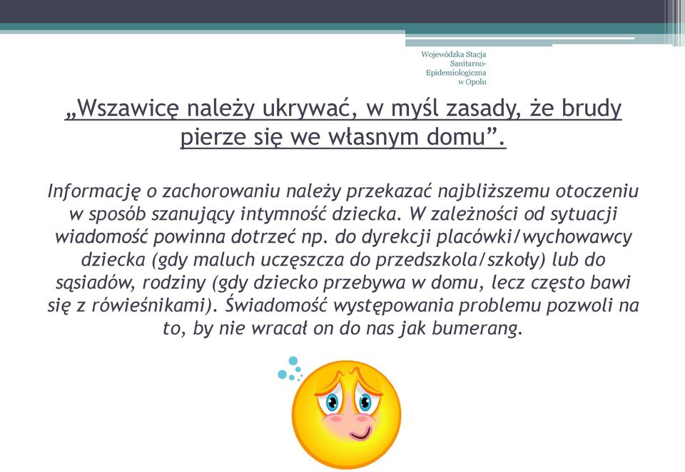 W zależności od sytuacji wiadomość powinna dotrzeć np.