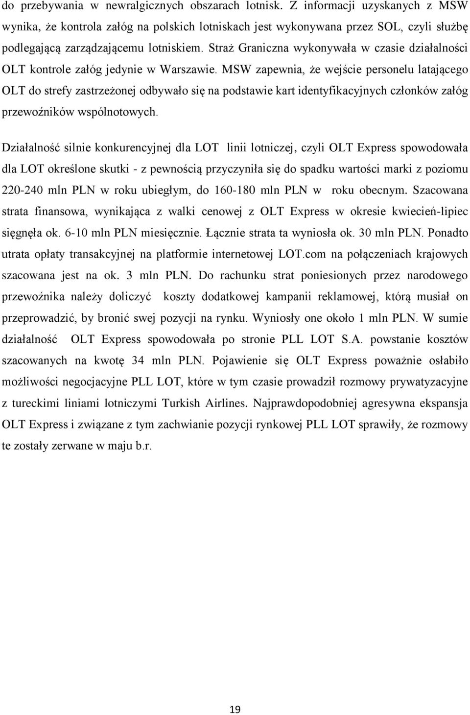 Straż Graniczna wykonywała w czasie działalności OLT kontrole załóg jedynie w Warszawie.