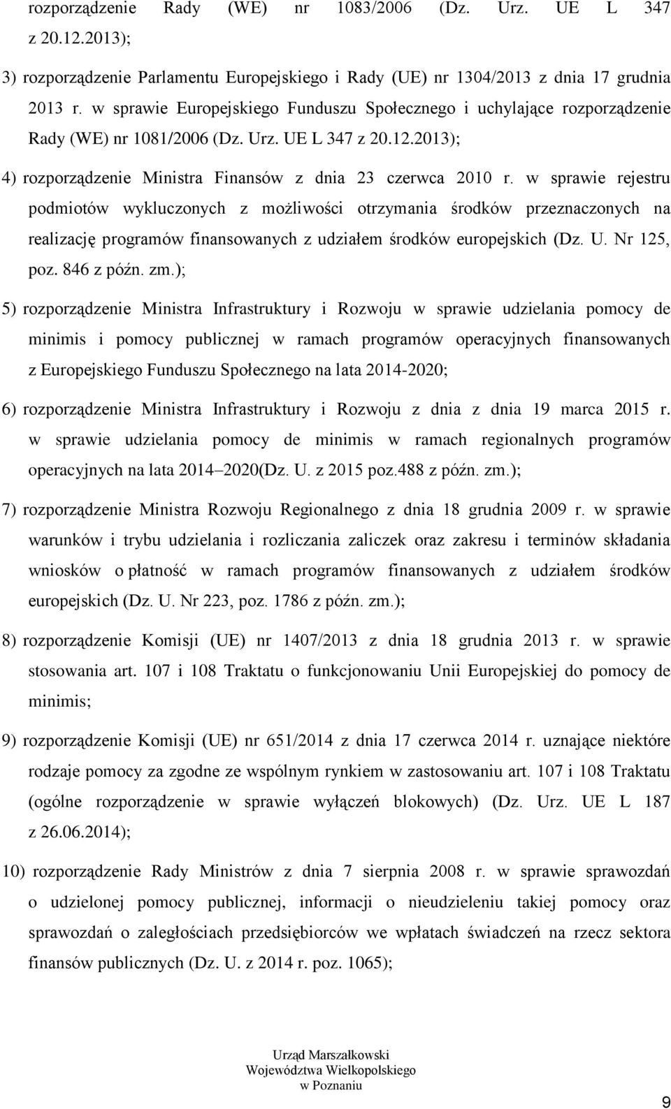 w sprawie rejestru podmiotów wykluczonych z możliwości otrzymania środków przeznaczonych na realizację programów finansowanych z udziałem środków europejskich (Dz. U. Nr 125, poz. 846 z późn. zm.