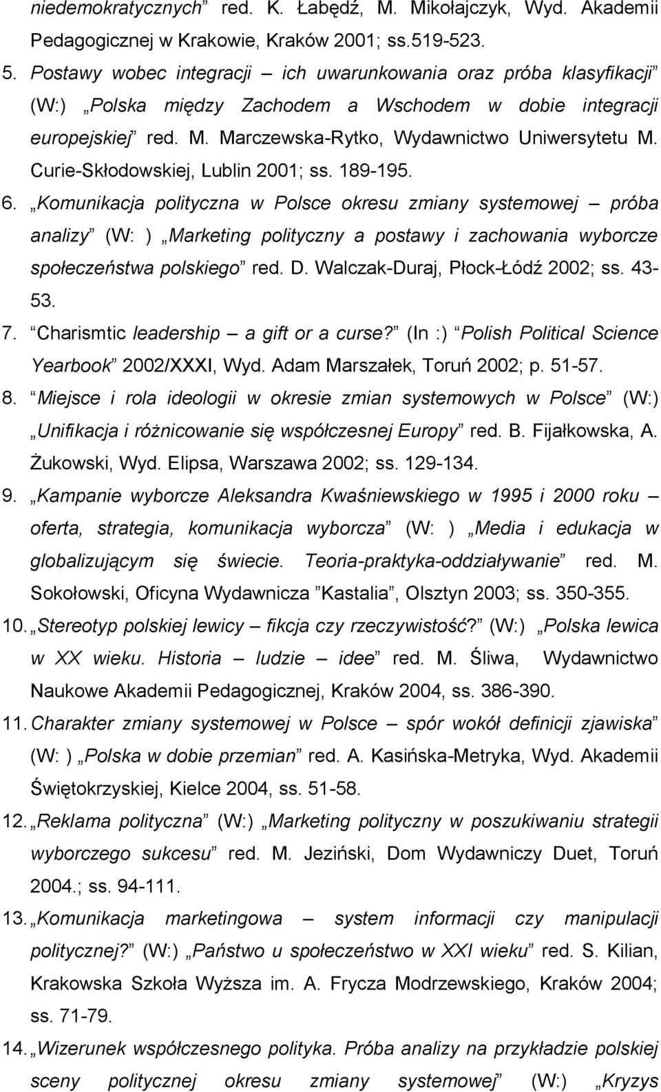 Curie-Skłodowskiej, Lublin 2001; ss. 189-195. 6.