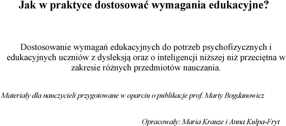 dysleksją oraz o inteligencji niższej niż przeciętna w zakresie różnych przedmiotów