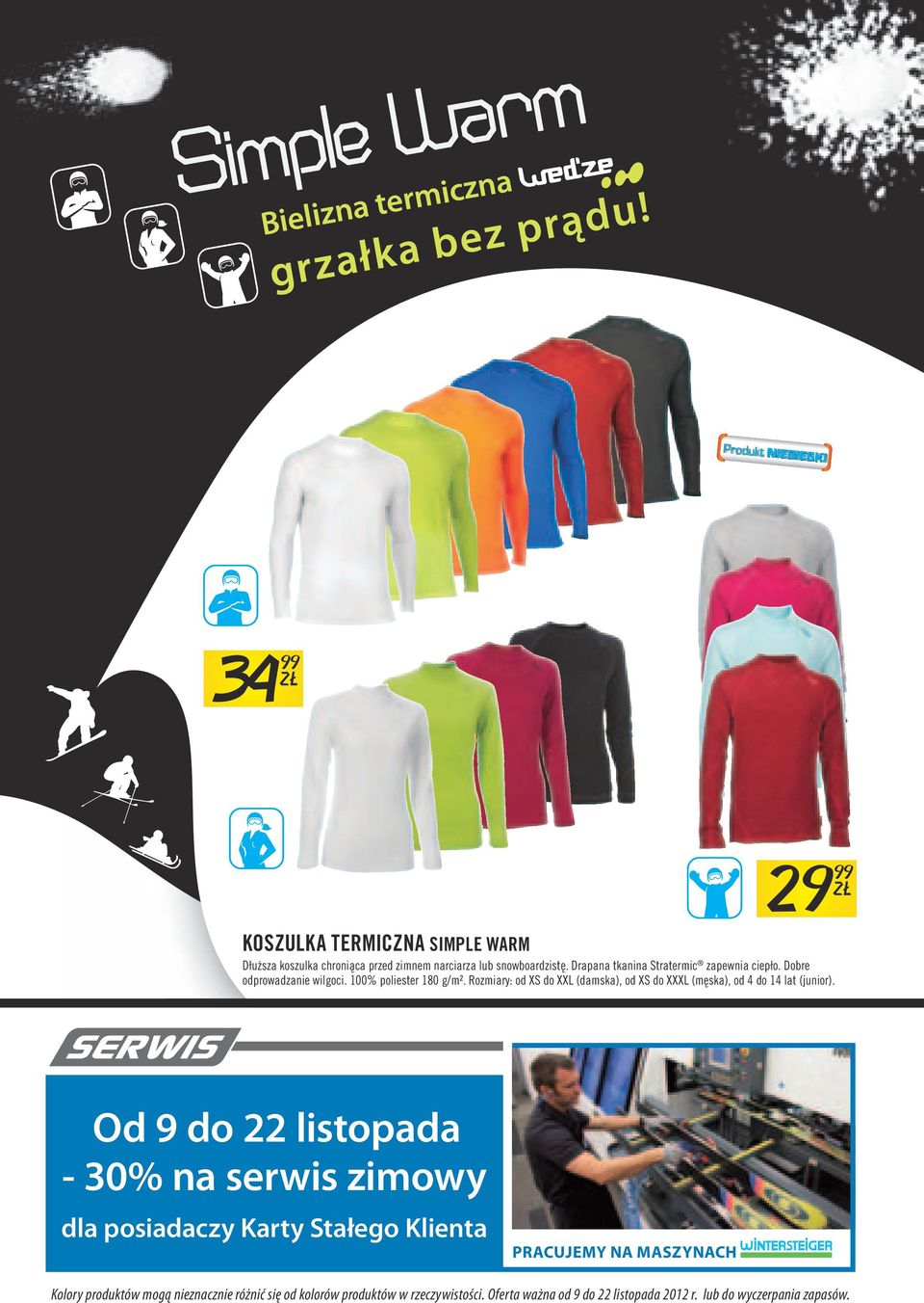 Rozmiary: od XS do XXL (damska), od XS do XXXL (męska), od 4 do 14 lat (junior).