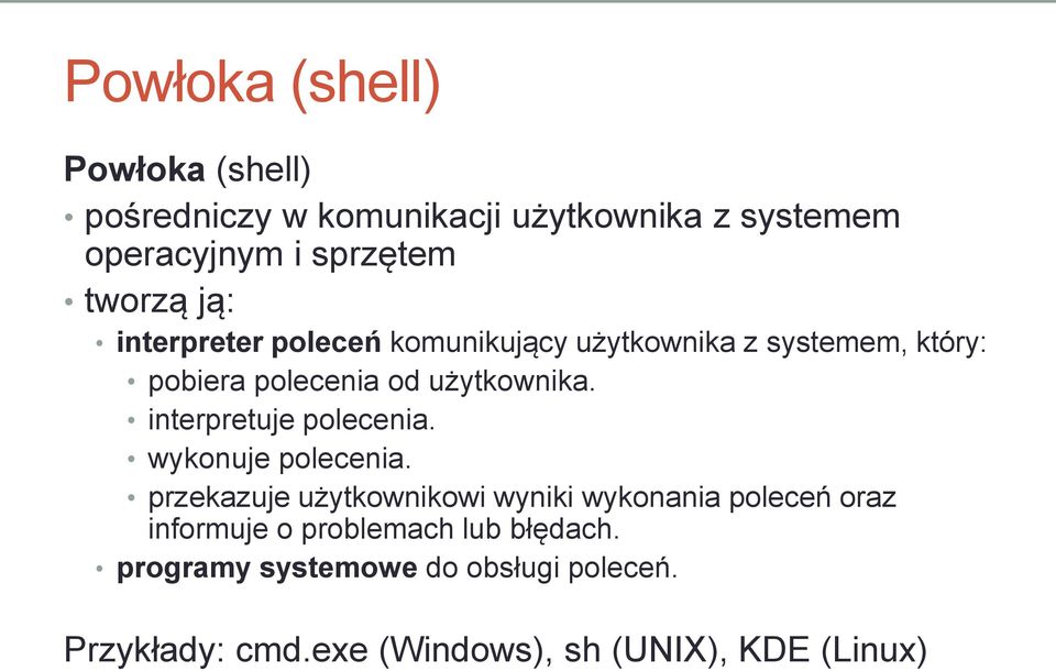 interpretuje polecenia. wykonuje polecenia.