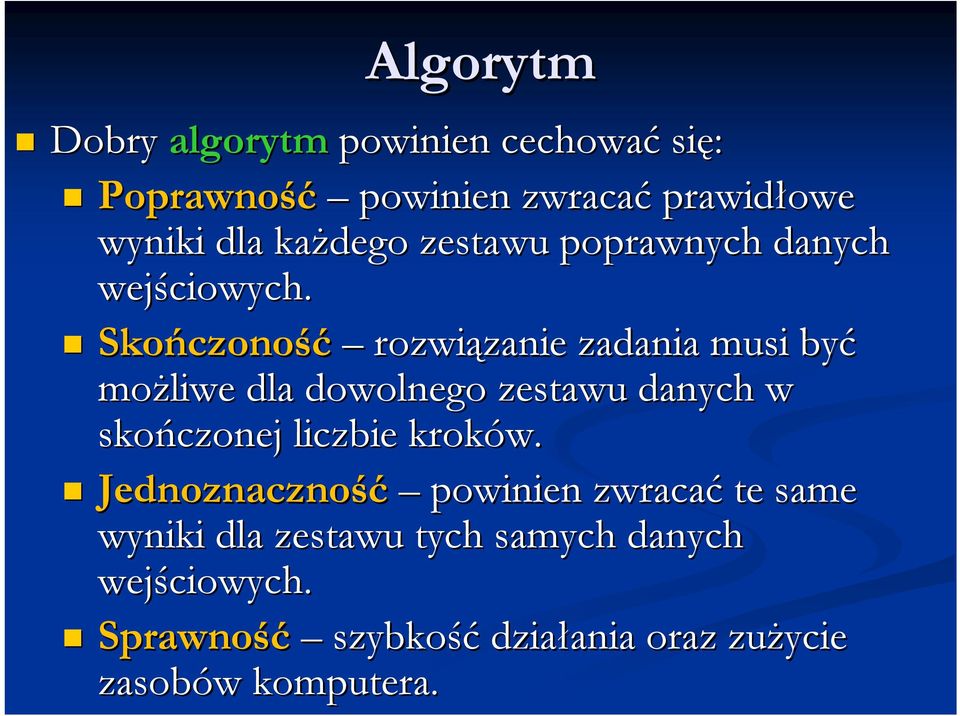 Skończono czoność rozwiązanie zanie zadania musi być możliwe dla dowolnego zestawu danych w skończonej