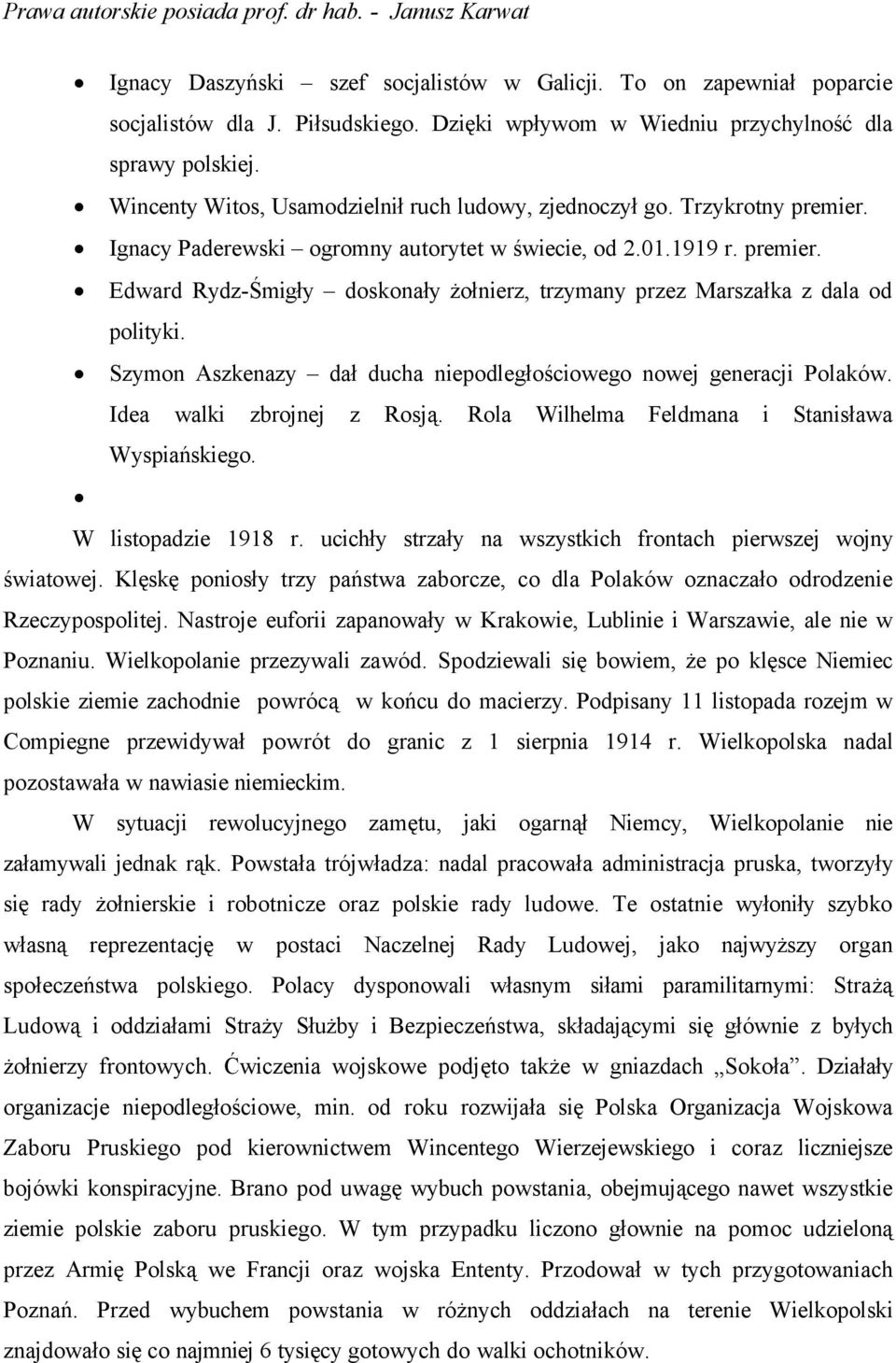 Szymon Aszkenazy dał ducha niepodległościowego nowej generacji PolakÇw. Idea walki zbrojnej z Rosją. Rola Wilhelma Feldmana i Stanisława Wyspiańskiego. W listopadzie 1918 r.