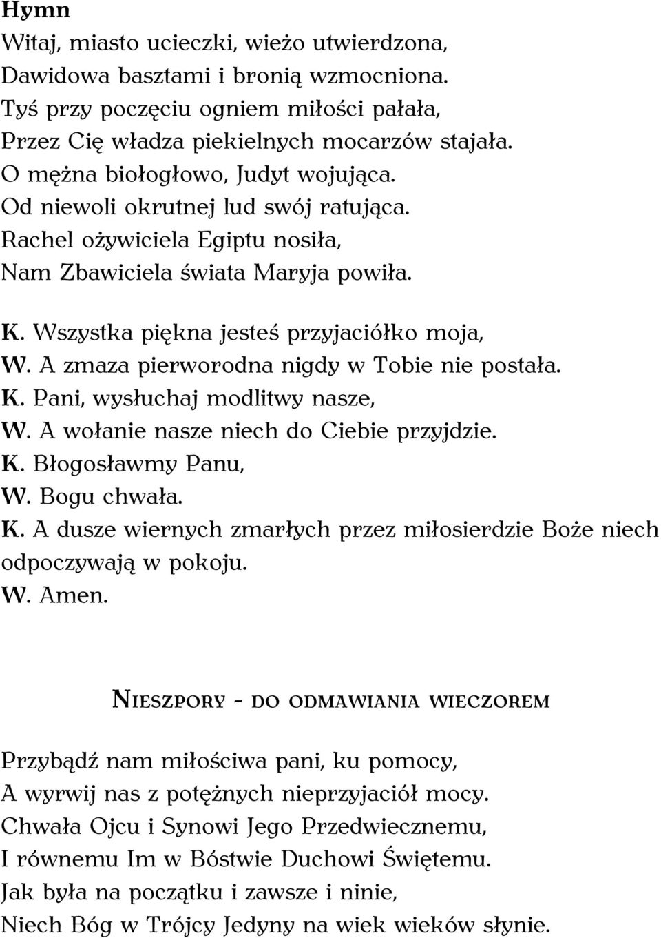 O mężna biołogłowo, Judyt wojująca. Od niewoli okrutnej lud swój ratująca.