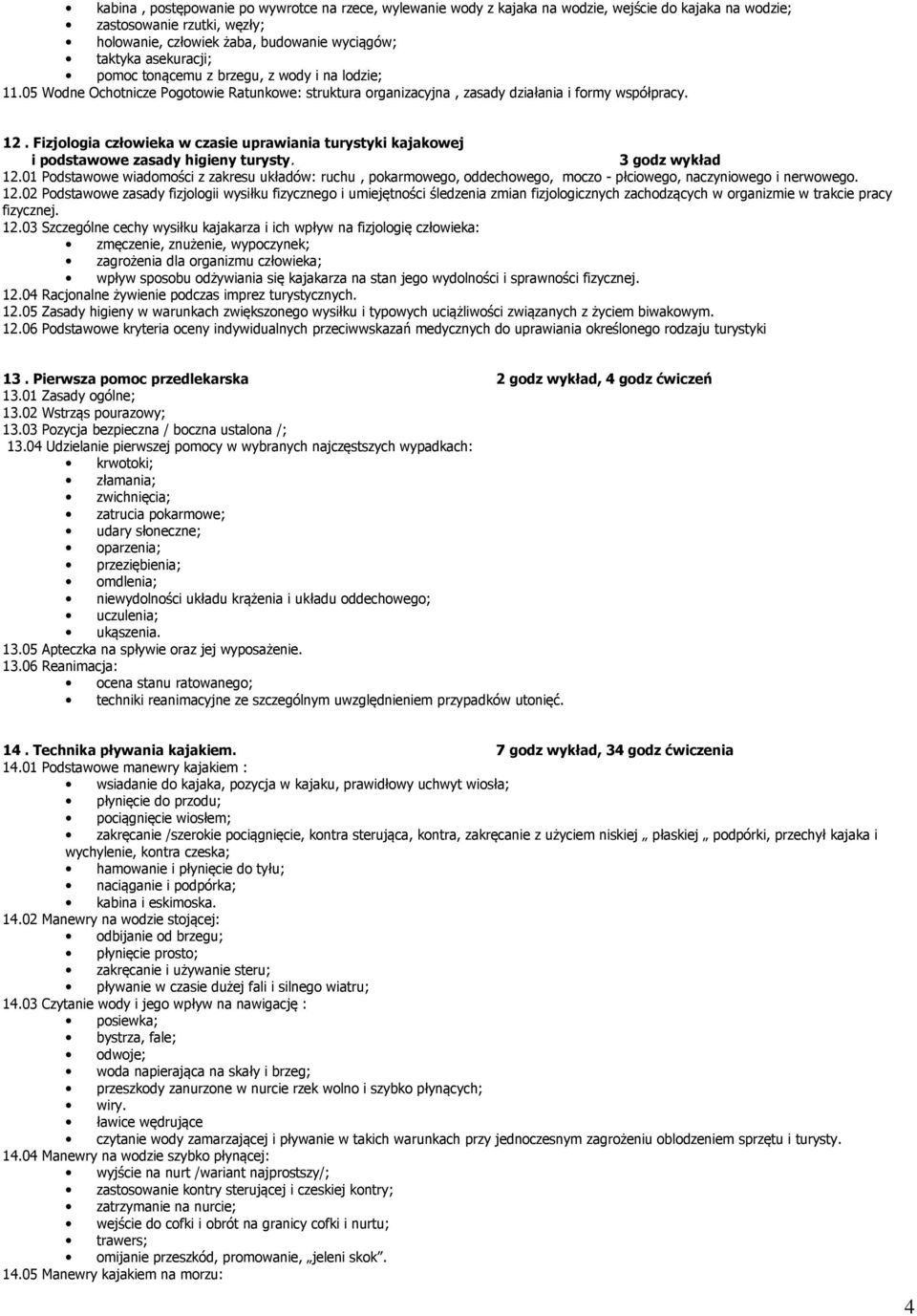 Fizjologia człowieka w czasie uprawiania turystyki kajakowej i podstawowe zasady higieny turysty. 3 godz wykład 12.