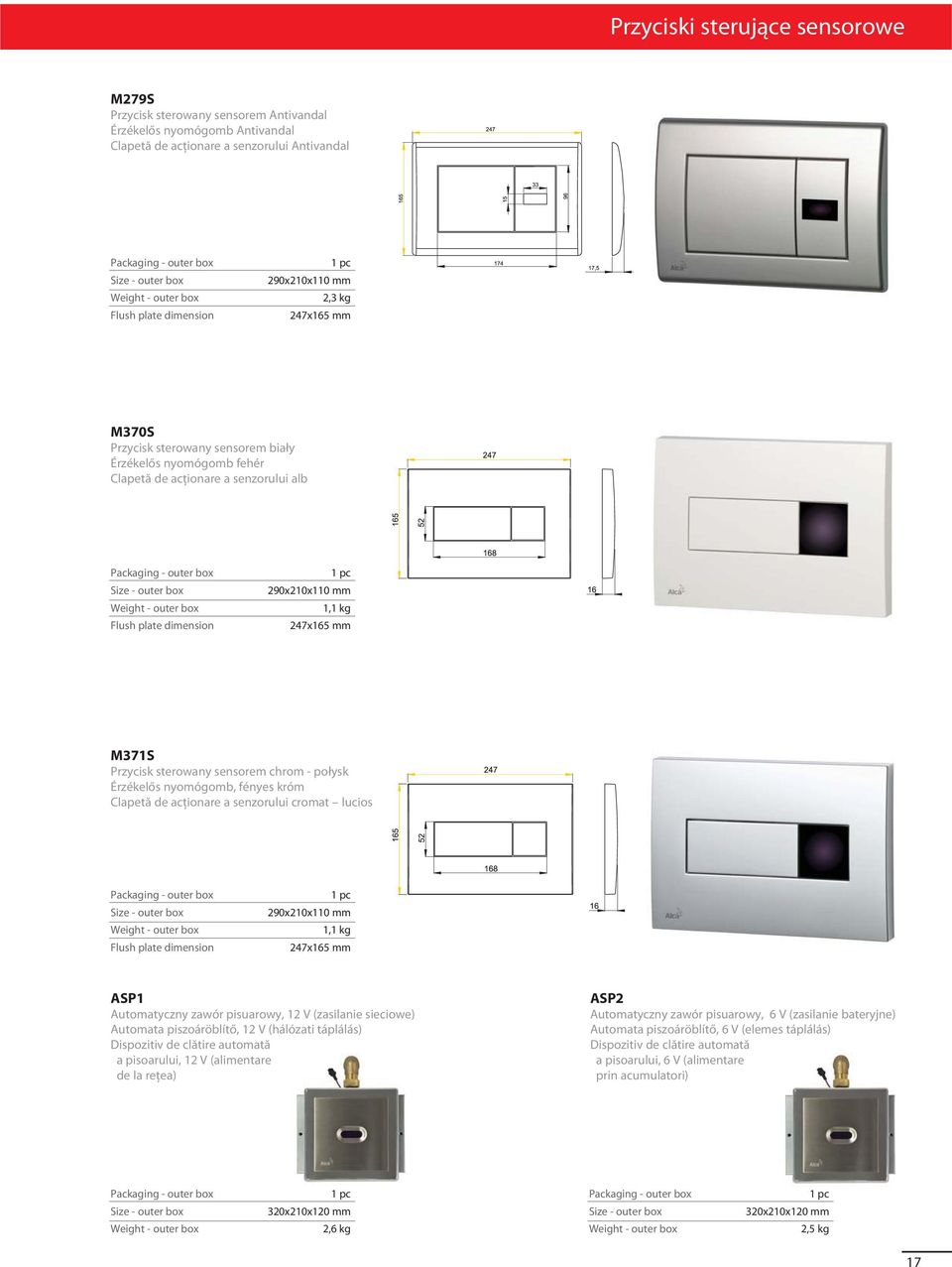 sensorem chrom - połysk Érzékelős nyomógomb, fényes króm Clapetă de acţionare a senzorului cromat lucios Flush plate dimension 1 pc 290x210x110 mm 1,1 kg 247x165 mm ASP1 Automatyczny zawór pisuarowy,