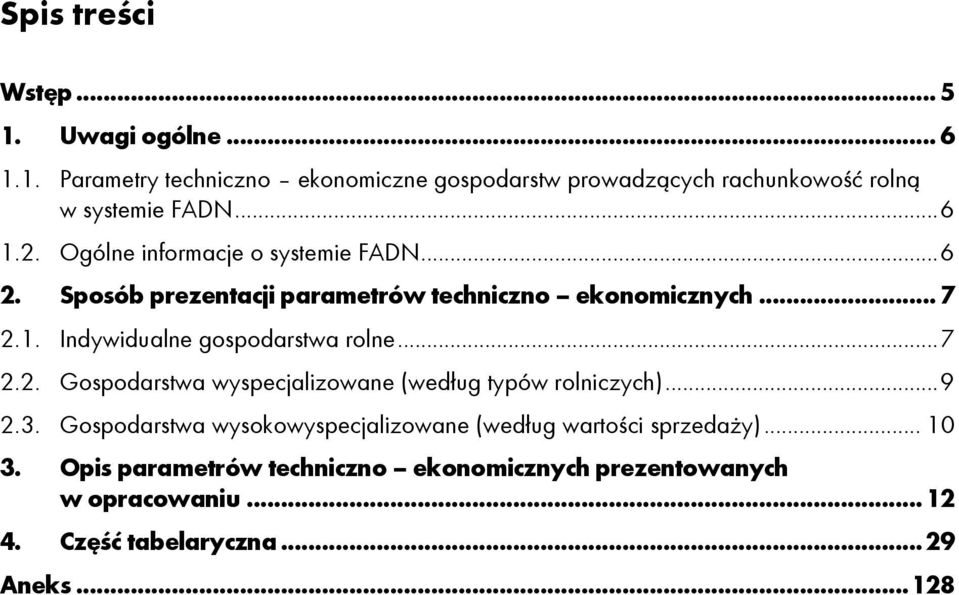 .. 7 2.2. Gospodarstwa wyspecjalizowane (według typów rolniczych)... 9 2.3.