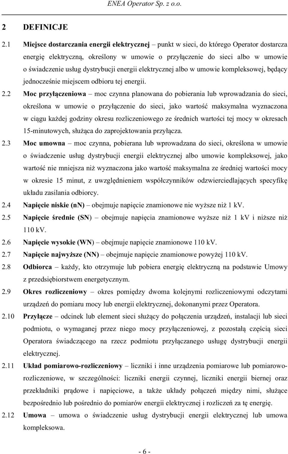 energii elektrycznej albo w umowie kompleksowej, b d cy jednocze nie miejscem odbioru tej energii. 2.