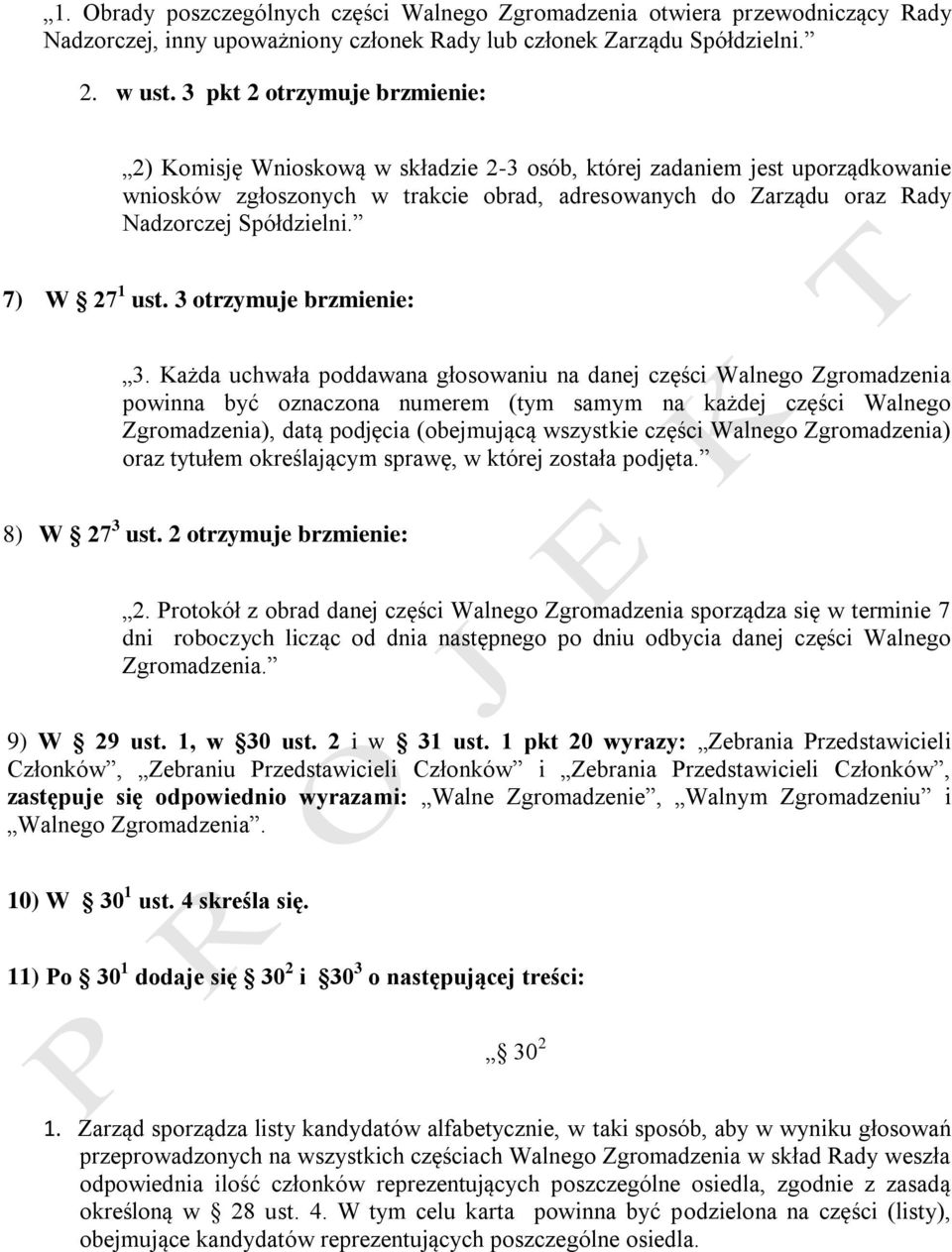 Spółdzielni. 7) W 27 1 ust. 3 otrzymuje brzmienie: 3.