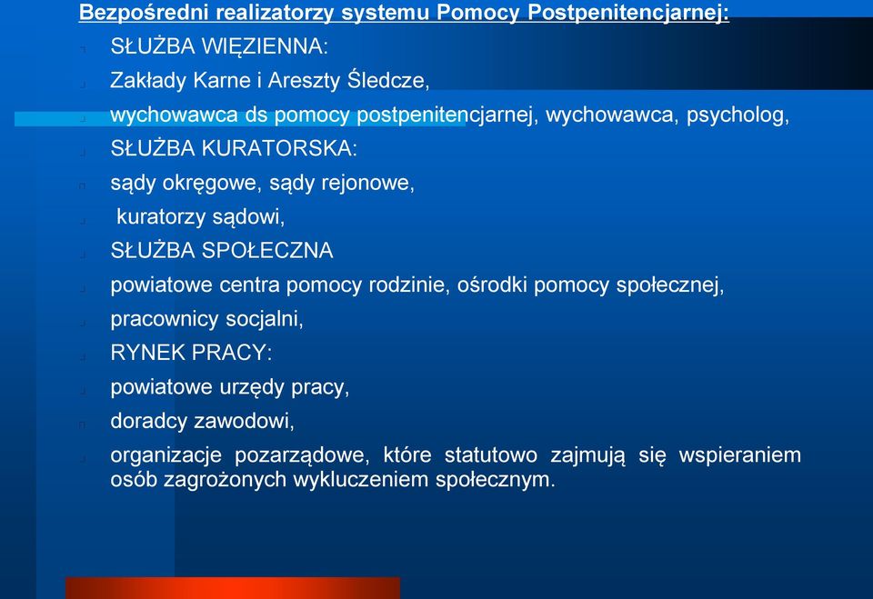 SPOŁECZNA powiatowe centra pomocy rodzinie, ośrodki pomocy społecznej, pracownicy socjalni, RYNEK PRACY: powiatowe urzędy