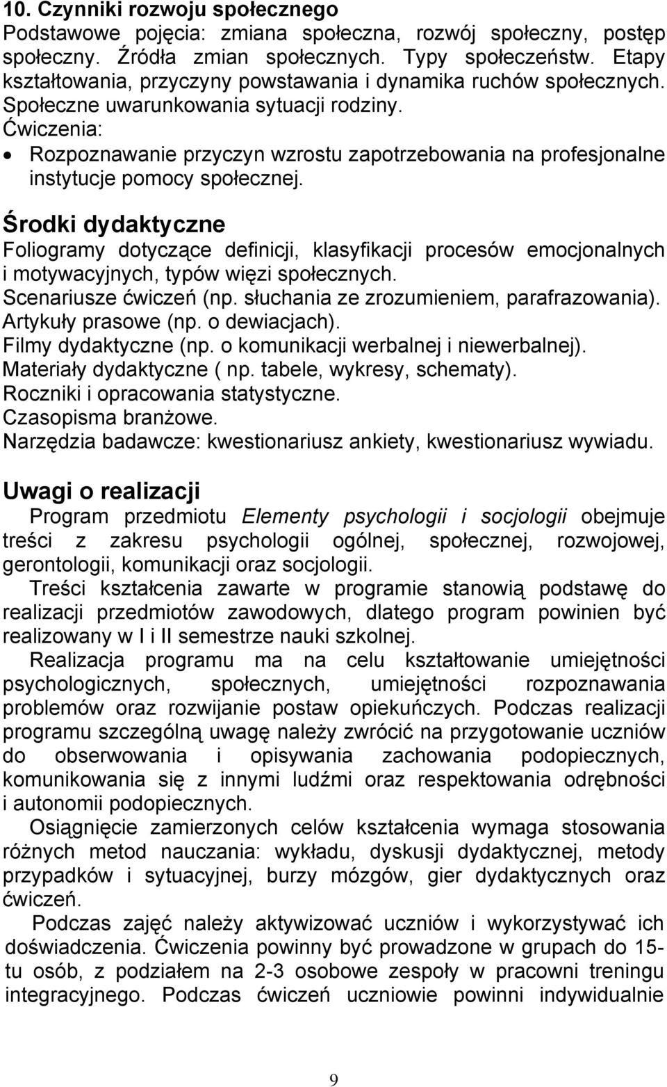 Rozpoznawanie przyczyn wzrostu zapotrzebowania na profesjonalne instytucje pomocy społecznej.