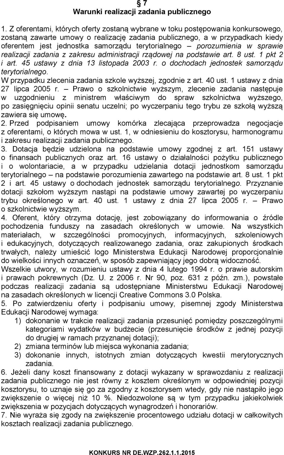 terytorialnego porozumienia w sprawie realizacji zadania z zakresu administracji rządowej na podstawie art. 8 ust. 1 pkt 2 i art. 45 ustawy z dnia 13 listopada 2003 r.