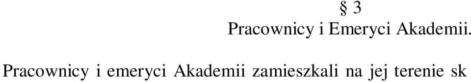 Studenci Akademii studiów stacjonarnych pierwszego i drugiego stopnia zamieszkali na terenie Akademii uprawnieni s do nabycia kart wjazdowych w ilo ci do 60 kart wjazdowych.