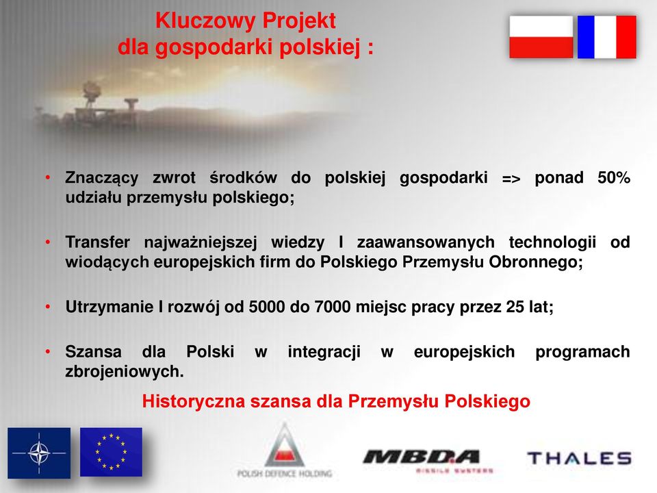 europejskich firm do Polskiego Przemysłu Obronnego; Utrzymanie I rozwój od 5000 do 7000 miejsc pracy przez