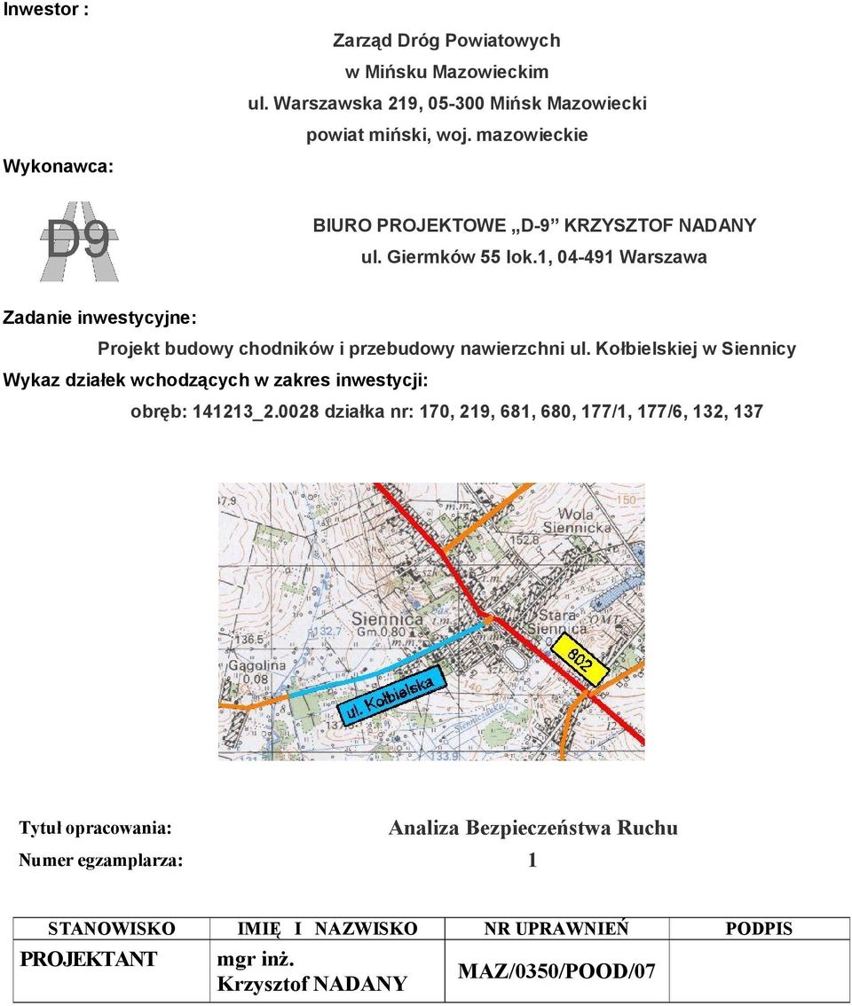 1, 04-491 Warszawa Zadanie inwestycyjne: Projekt budowy chodników i przebudowy nawierzchni ul.