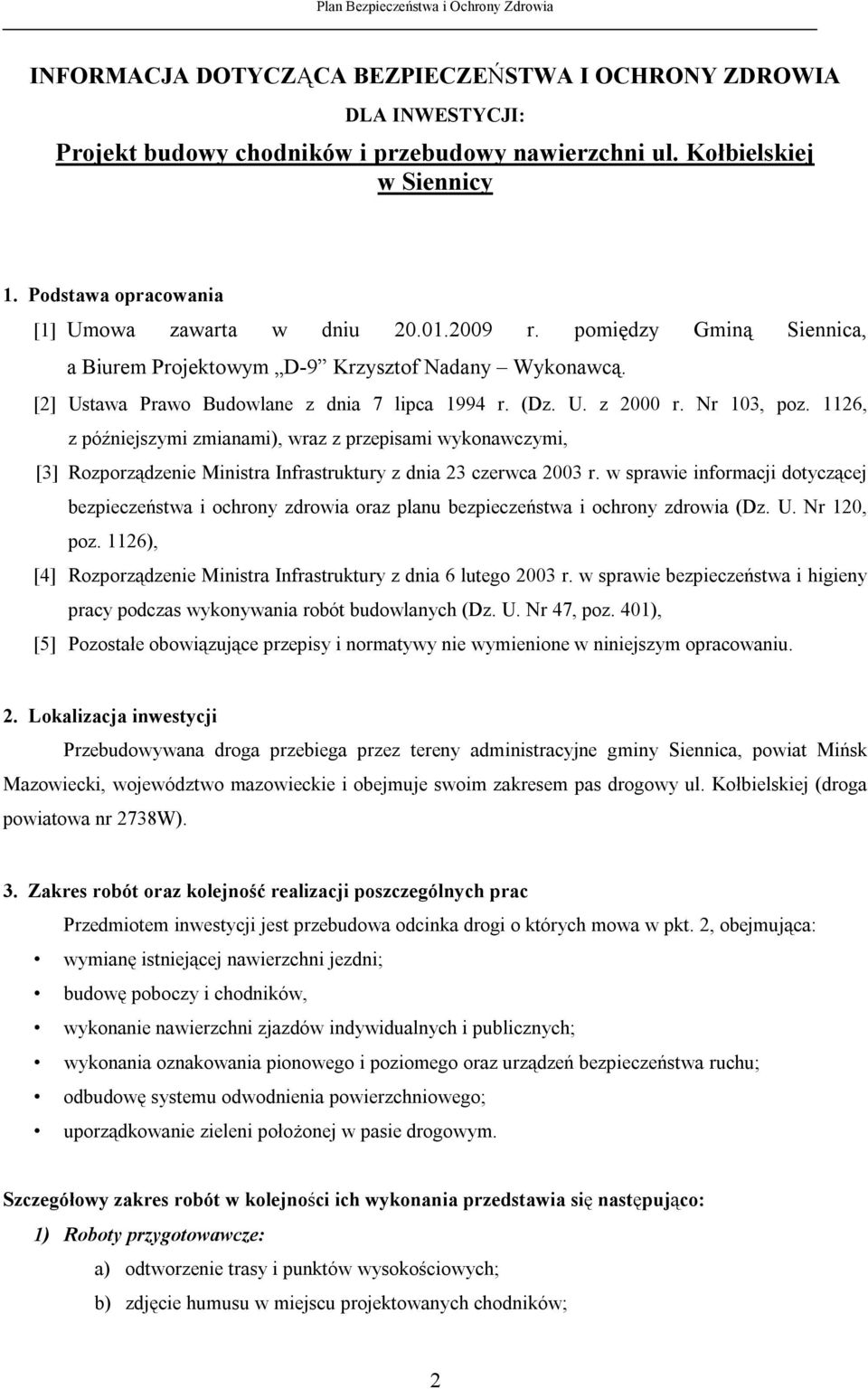 Nr 103, poz. 1126, z późniejszymi zmianami), wraz z przepisami wykonawczymi, [3] Rozporządzenie Ministra Infrastruktury z dnia 23 czerwca 2003 r.