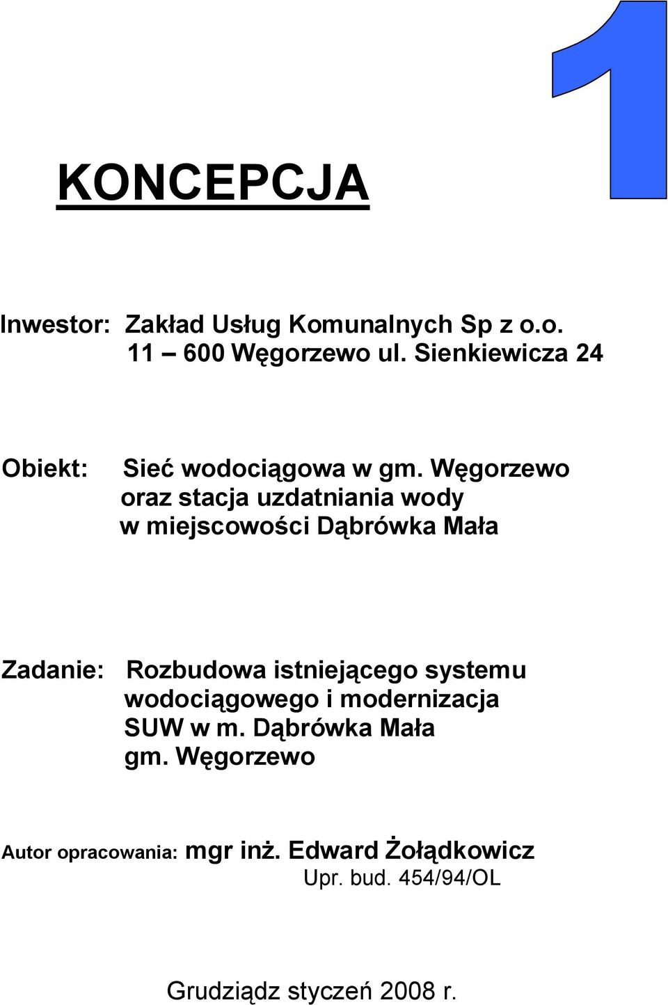 Węgorzewo oraz stacja uzdatniania wody w miejscowości Dąbrówka Mała Zadanie: Rozbudowa