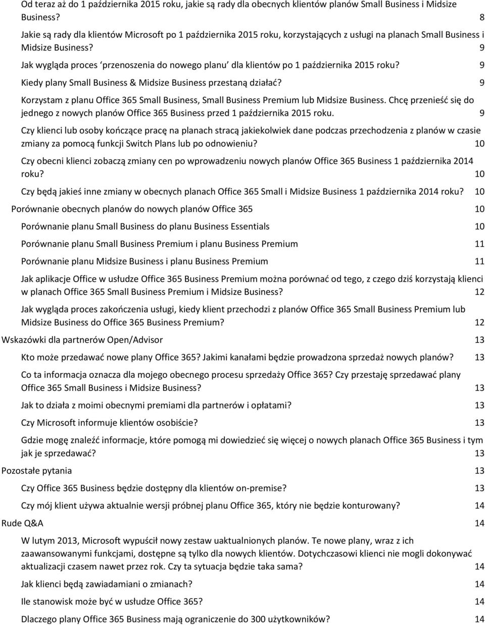 9 Jak wygląda proces przenoszenia do nowego planu dla klientów po 1 października 2015 roku? 9 Kiedy plany Small Business & Midsize Business przestaną działać?