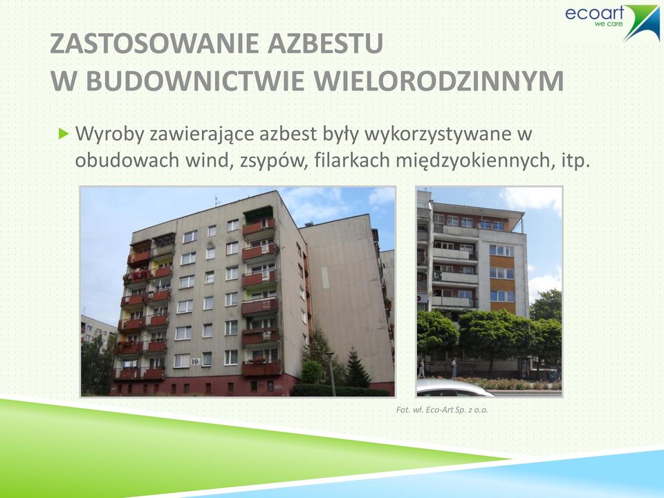 wykorzystywane w obudowach wind, zsypów,