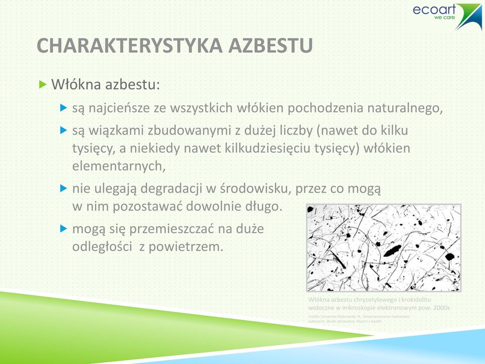 w nim pozostawać dowolnie długo. mogą się przemieszczać na duże odległości z powietrzem.