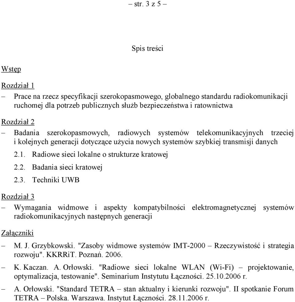 Radiowe sieci lokalne o strukturze kratowej 2.2. Badania sieci kratowej 2.3.