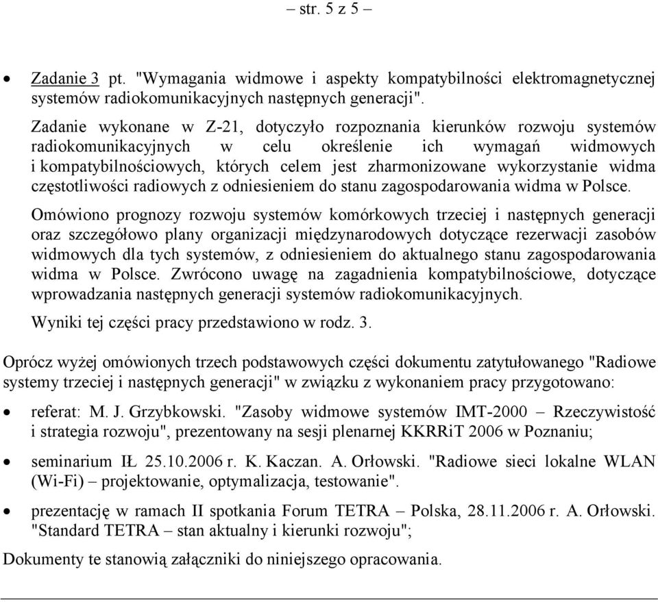 wykorzystanie widma częstotliwości radiowych z odniesieniem do stanu zagospodarowania widma w Polsce.