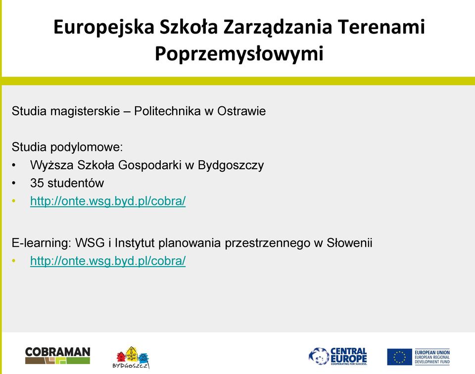 Gospodarki w Bydgoszczy 35 studentów http://onte.wsg.byd.