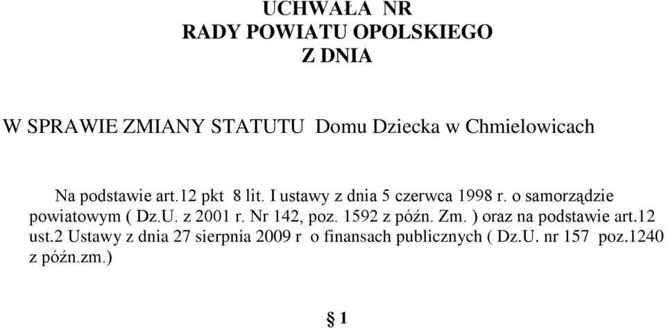 o samorządzie powiatowym ( Dz.U. z 2001 r. Nr 142, poz. 1592 z późn. Zm.