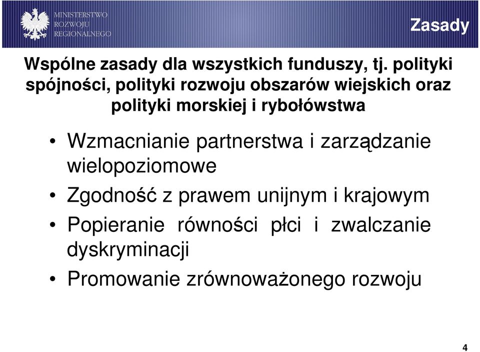 rybołówstwa Wzmacnianie partnerstwa i zarządzanie wielopoziomowe Zgodność z