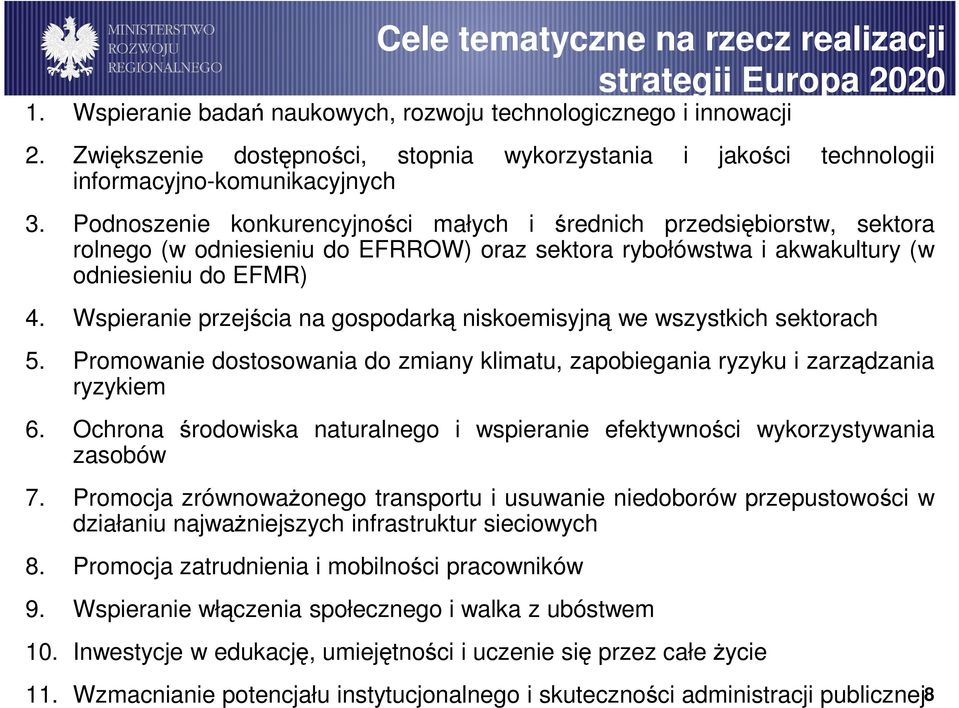 Podnoszenie konkurencyjności małych i średnich przedsiębiorstw, sektora rolnego (w odniesieniu do EFRROW) oraz sektora rybołówstwa i akwakultury (w odniesieniu do EFMR) 4.