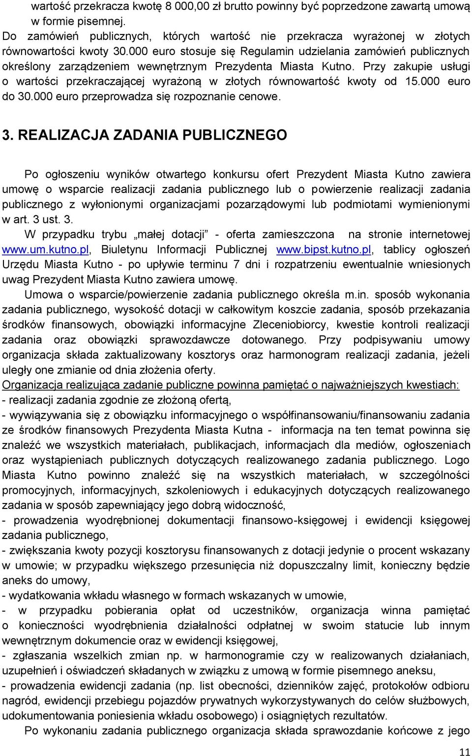 Przy zakupie usługi o wartości przekraczającej wyrażoną w złotych równowartość kwoty od 15.000 euro do 30