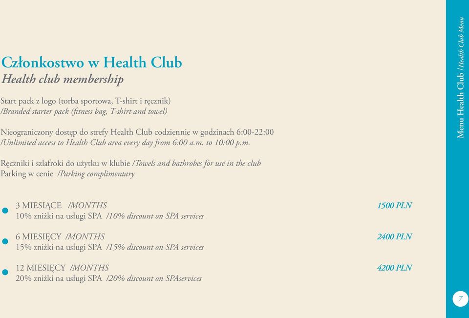 ted access to Health Club area every day from 