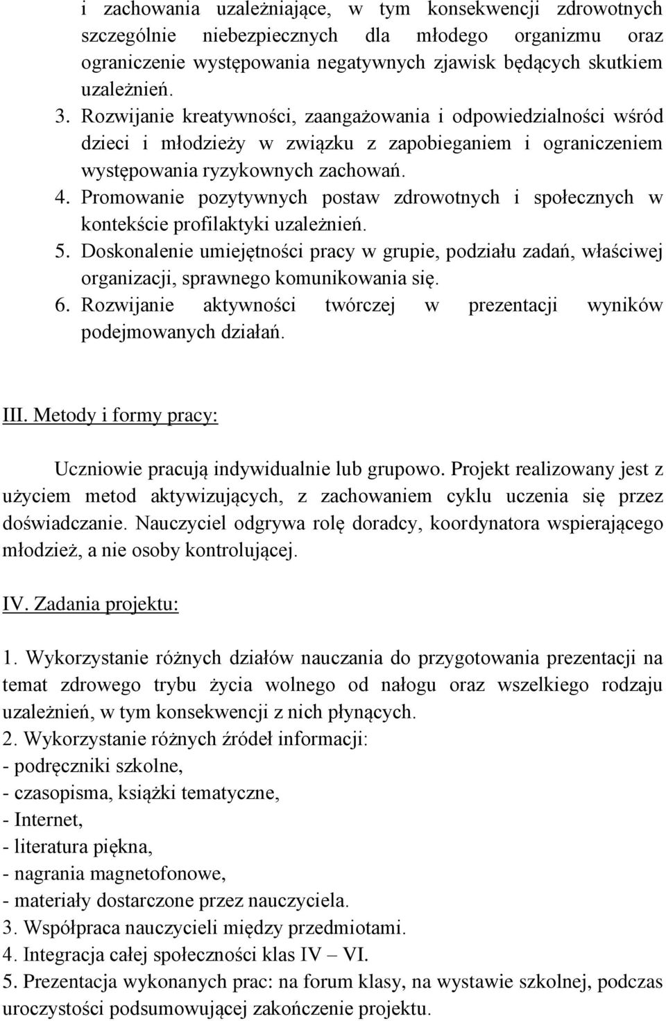 Promowanie pozytywnych postaw zdrowotnych i społecznych w kontekście profilaktyki uzależnień. 5.