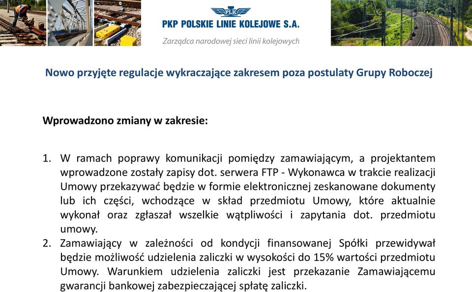 serwera FTP - Wykonawca w trakcie realizacji Umowy przekazywać będzie w formie elektronicznej zeskanowane dokumenty lub ich części, wchodzące w skład przedmiotu Umowy, które aktualnie