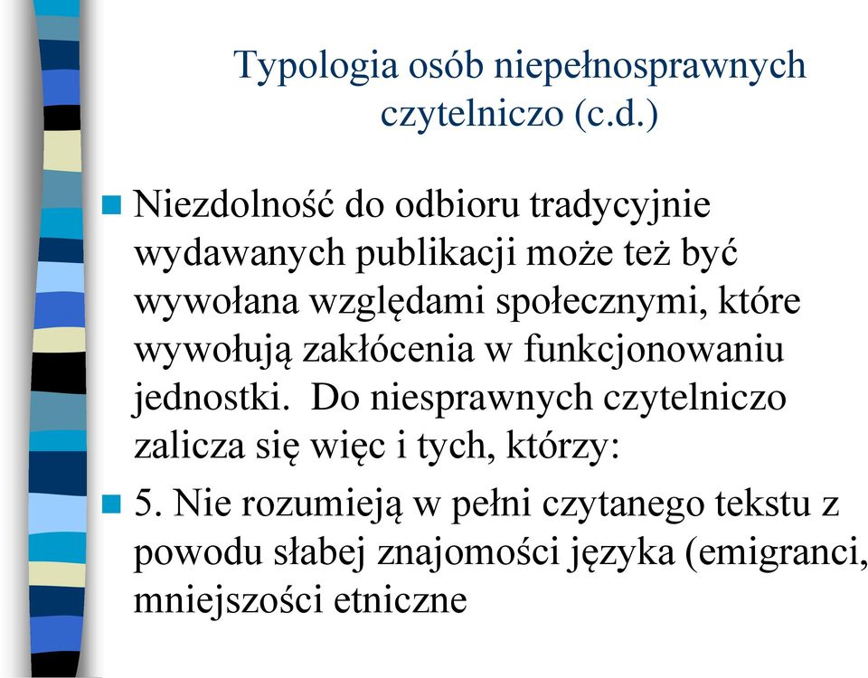 społecznymi, które wywołują zakłócenia w funkcjonowaniu jednostki.