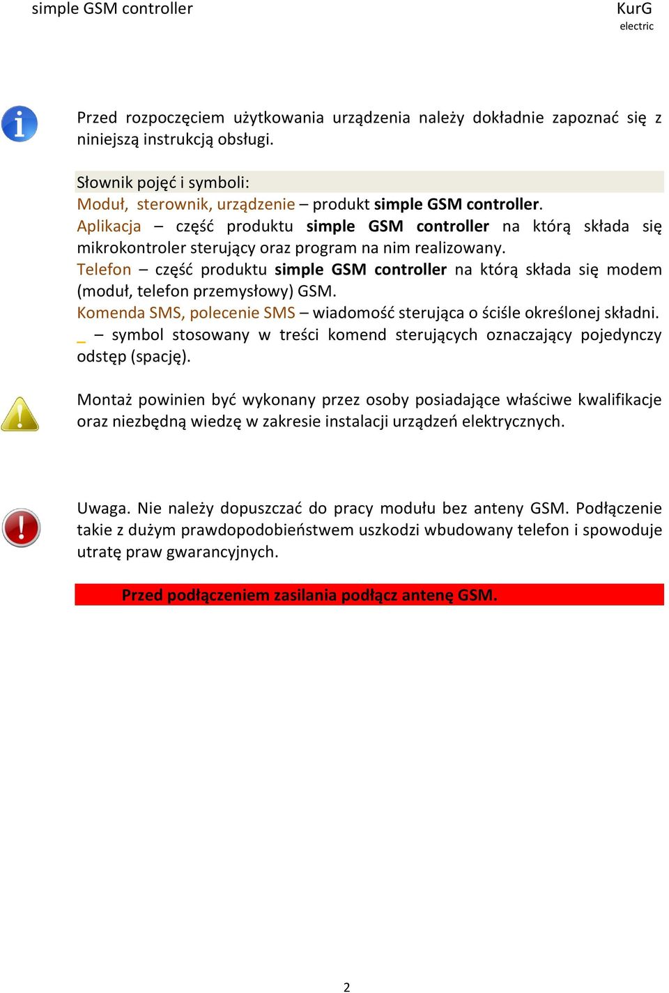 Telefon część produktu simple GSM controller na którą składa się modem (moduł, telefon przemysłowy) GSM. Komenda SMS, polecenie SMS wiadomość sterująca o ściśle określonej składni.