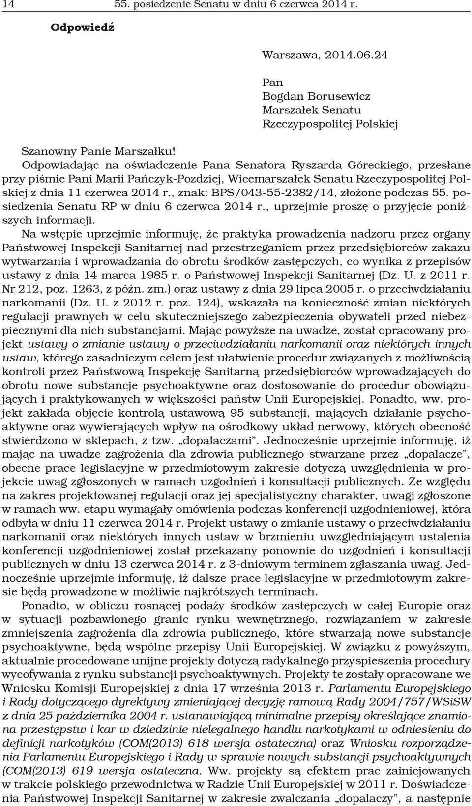 , znak: BPS/043-55-2382/14, złożone podczas 55. posiedzenia Senatu RP w dniu 6 czerwca 2014 r., uprzejmie proszę o przyjęcie poniższych informacji.