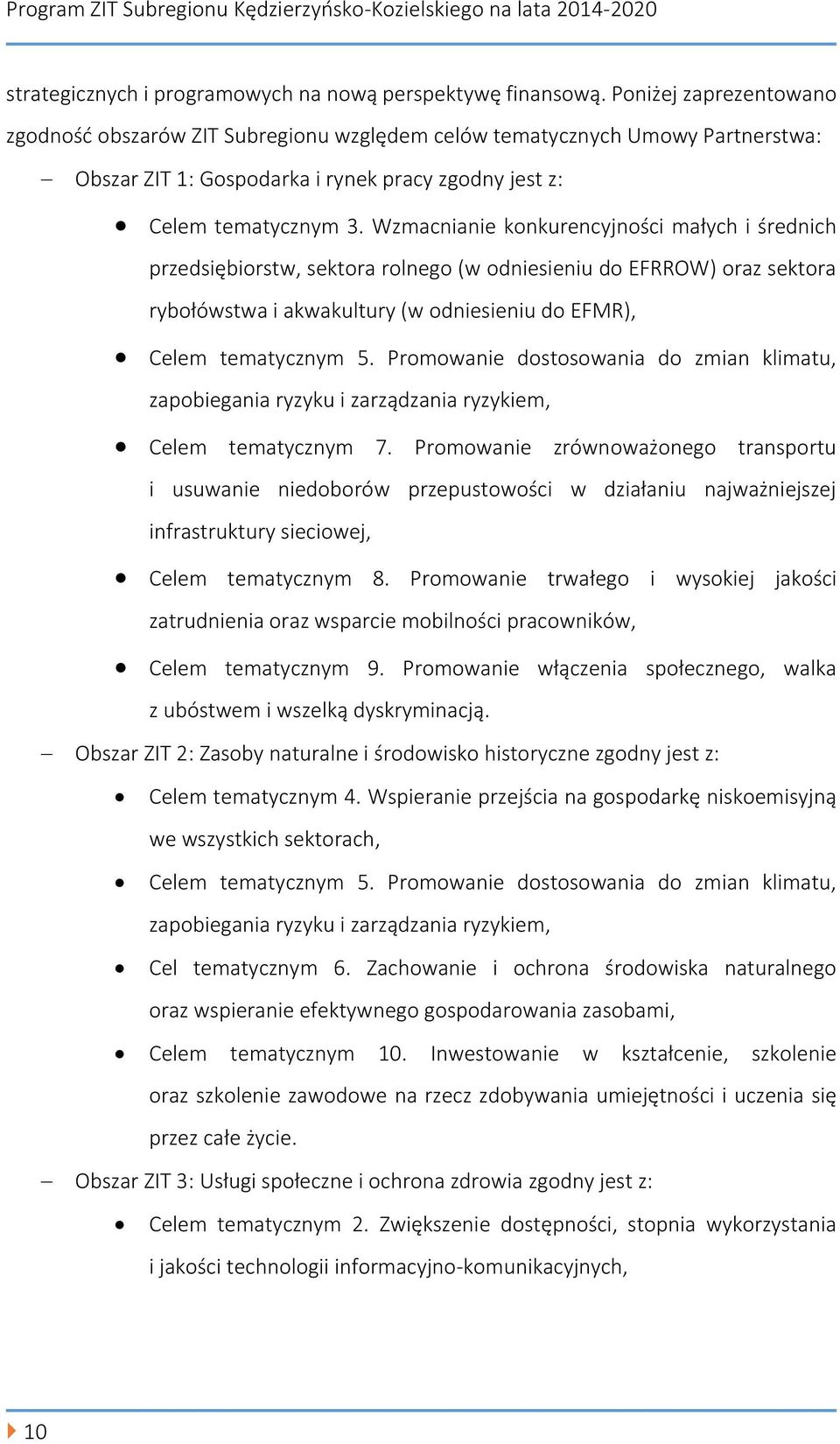 Wzmacnianie konkurencyjności małych i średnich przedsiębiorstw, sektora rolnego (w odniesieniu do EFRROW) oraz sektora rybołówstwa i akwakultury (w odniesieniu do EFMR), Celem tematycznym 5.